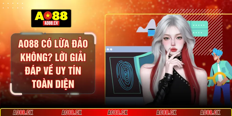 AO88 có lừa đảo không