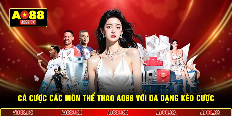 Cá cược các môn thể thao AO88 với đa dạng kèo cược
