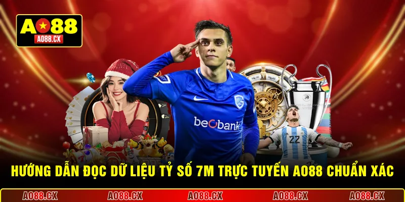 Hướng dẫn đọc dữ liệu tỷ số 7m trực tuyến AO88 chuẩn xác