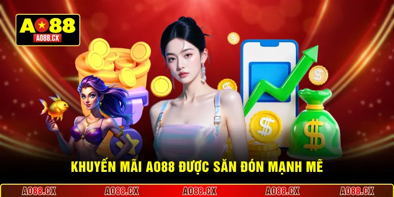 Khuyến mãi AO88 được săn đón mạnh mẽ