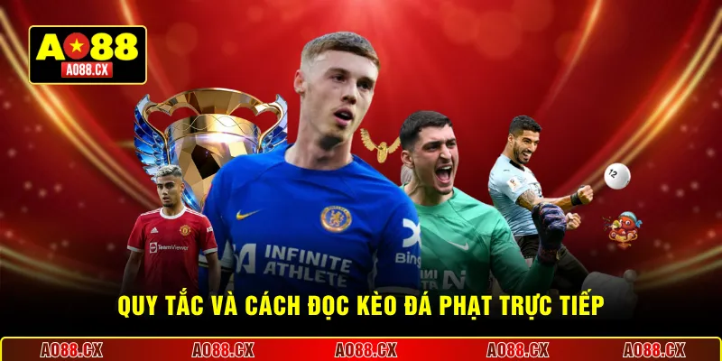 Quy tắc và cách đọc kèo đá phạt trực tiếp